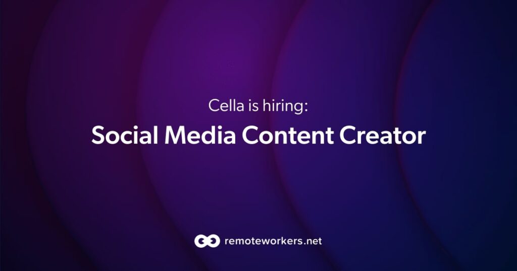 Cella is Recruiting Remote Social Media Content Creator
