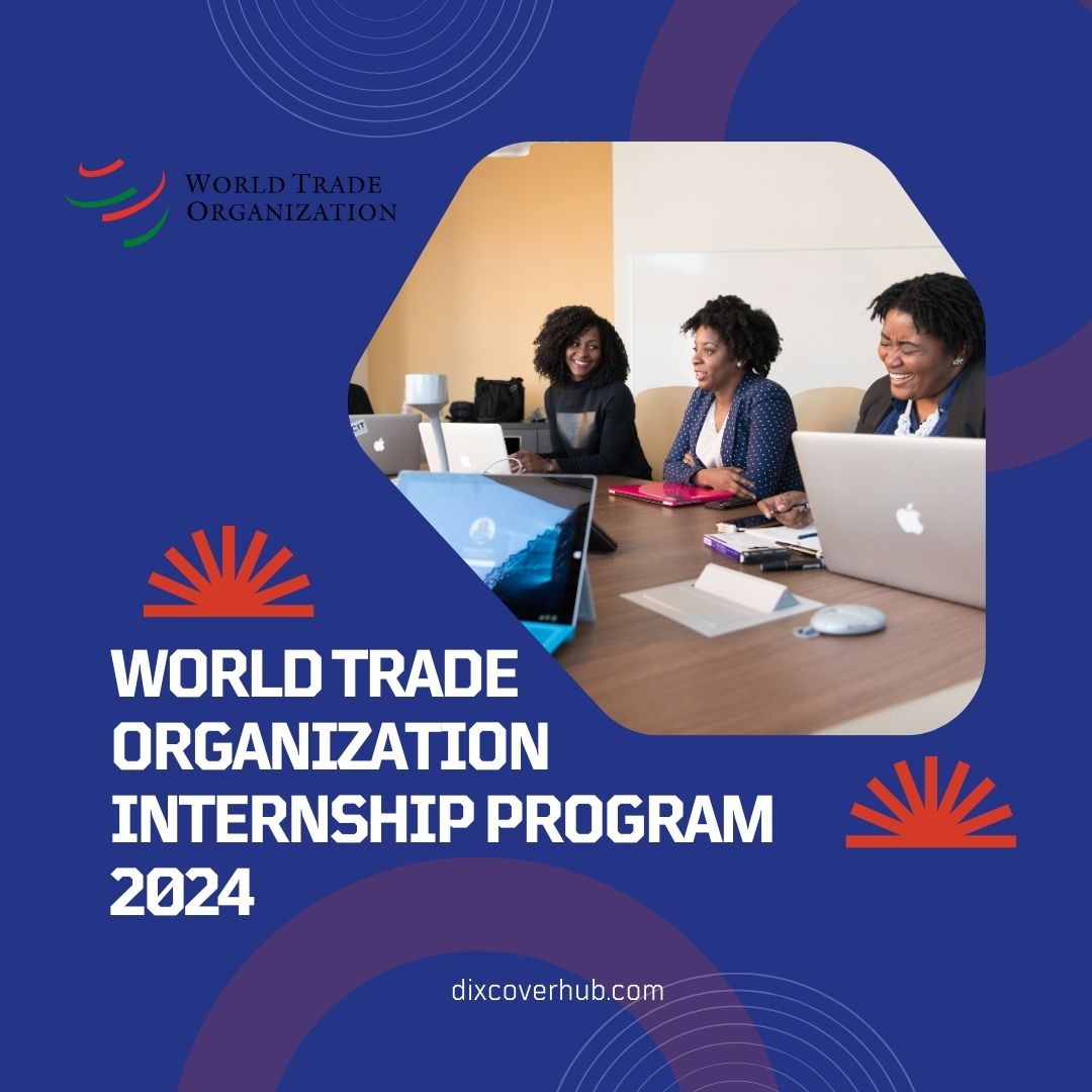 World Trade Organization Internship Program 2024 | Step-by-Step Process