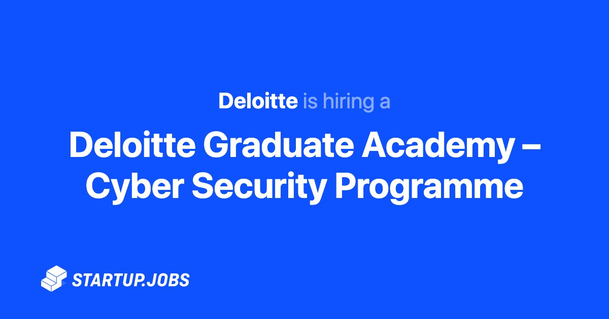 Deloitte Graduate Academy Cyber Security Program 2024 for Nigerians