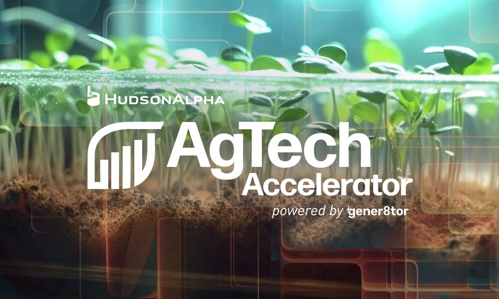 Call For Applications: HudsonAlpha AgTech Accelerator 2024 ($100,000 investment)